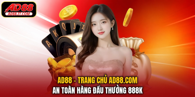 AD88 - Link Nhà Cái AD88 Uy Tín Số #1VN | Đăng Ký +888k